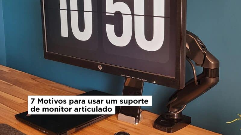 Motivos para usar um suporte de monitor articulado
