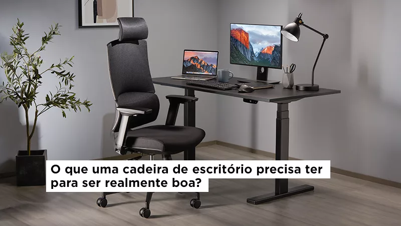 O que uma cadeira de escritório precisa ter para ser realmente boa?